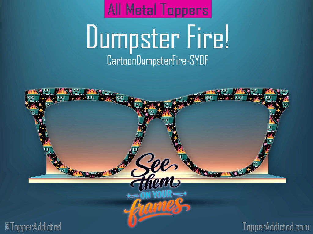 What color is your Dumpster Fire? | Pair Eyewear Compatible | w/Visual Design Tools