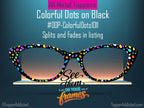 Colorful Dots on Black | Magnetic Glasses Topper | All Metal Topper for Pair Eyewear | 8 Fade and Split Options to any color