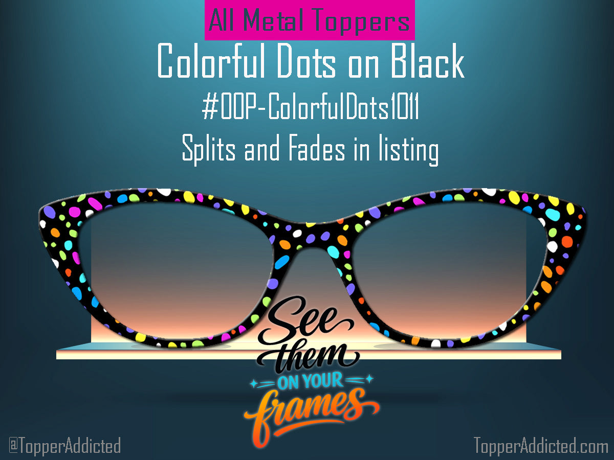 Colorful Dots on Black | Magnetic Glasses Topper | All Metal Topper for Pair Eyewear | 8 Fade and Split Options to any color