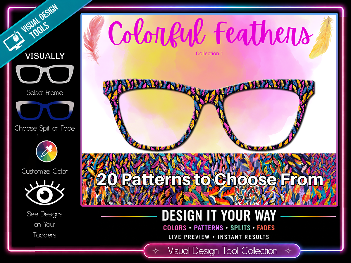 Colorful Feathers - 20 Pattern Options for Pair Eyewear w/Visual Design Tools
