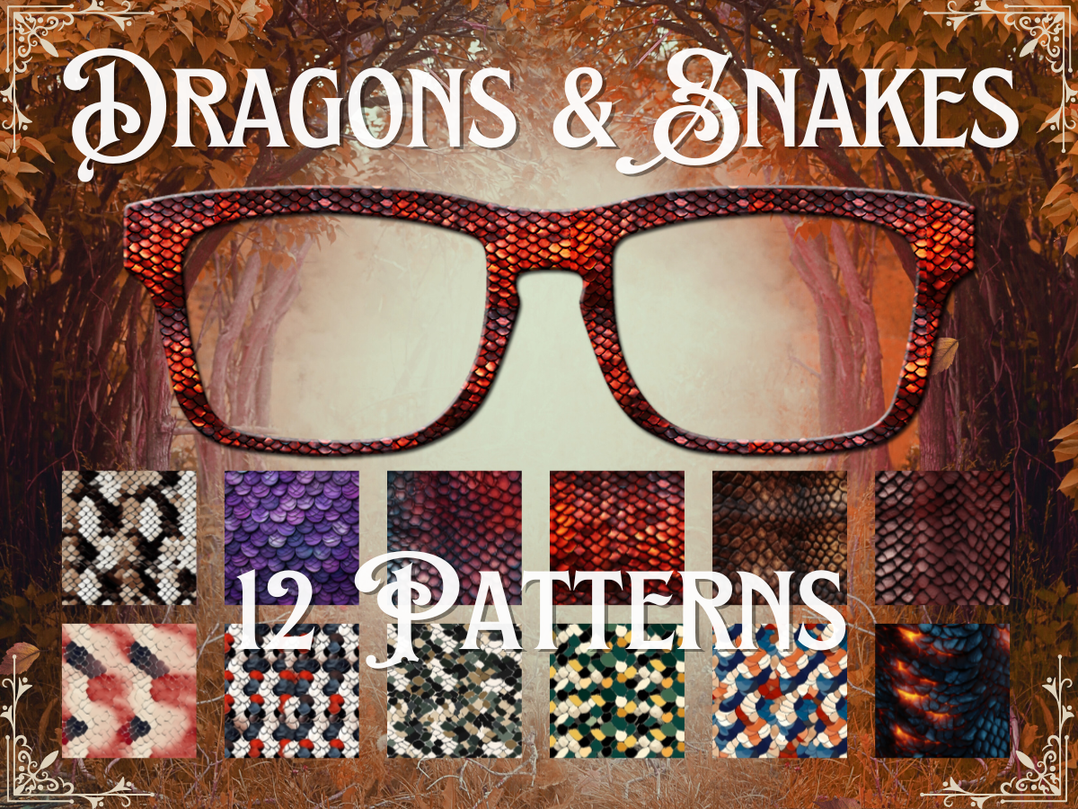 Dragons & Snakes | 13 Scale Patterns Compatible w/Pair Eyewear