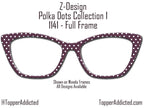Plum with White Polka Dots and Multiple Design Options - Pair Eyewear Compatible Magnetic Toppers - All Top Frames on lightweight metal