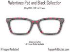Love in Black and White Valentines Day - Pair Eyewear Compatible Magnetic Toppers - All 30+ Top Frames on Metal Fast Shipping from USA.