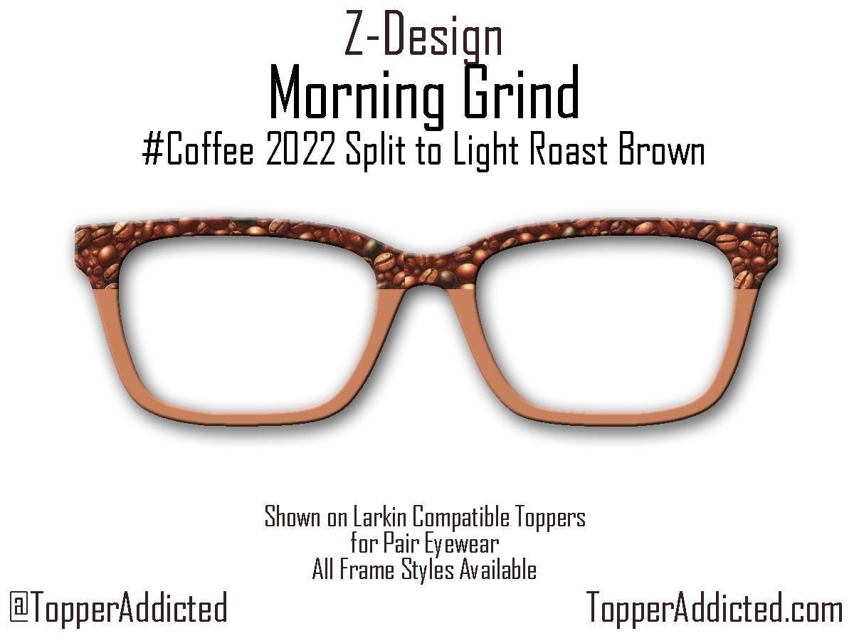 Wear your coffee obsession! Coffee bean topper for Pair Eyewear, available in Dark Roast, French Roast, Light Roast & Full Frame!