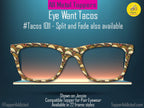 Eye Want Tacos - Celebrate taco tuesday with Pair Eyewear Compatible Metal Magnetic Toppers - All styles available with super fast shipping.