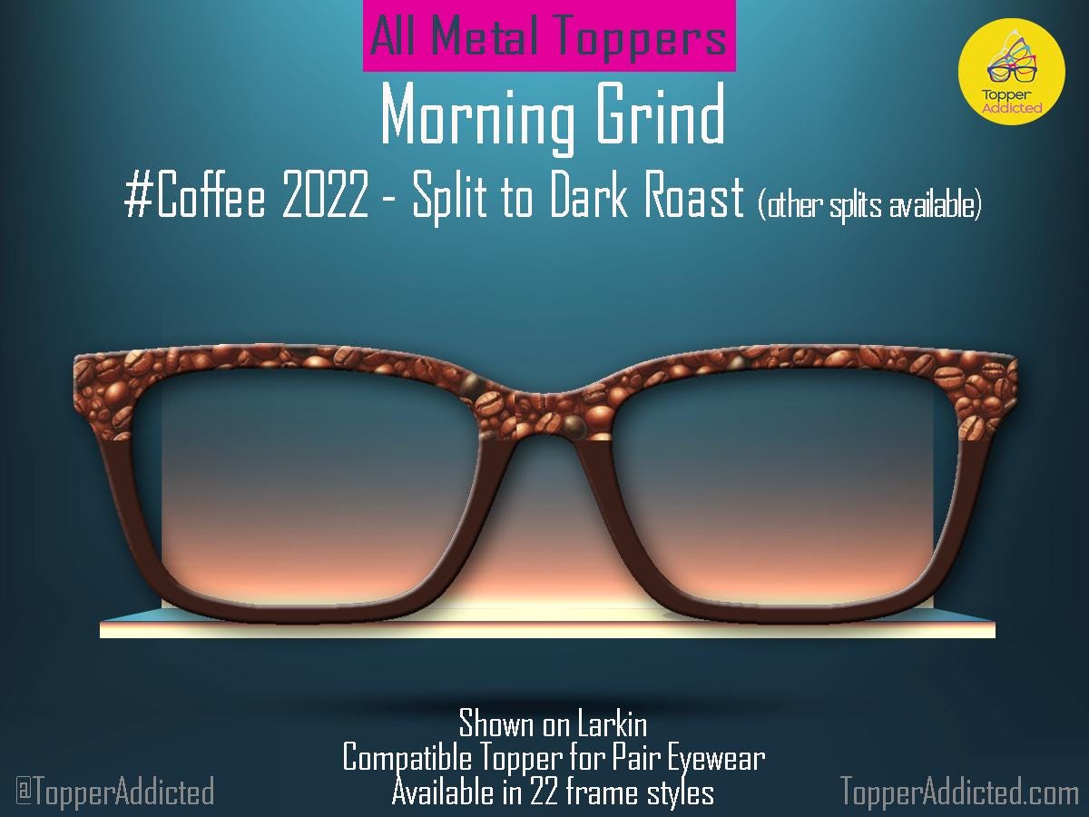 Wear your coffee obsession! Coffee bean topper for Pair Eyewear, available in Dark Roast, French Roast, Light Roast & Full Frame!