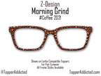 Wear your coffee obsession! Coffee bean topper for Pair Eyewear, available in Dark Roast, French Roast, Light Roast & Full Frame!