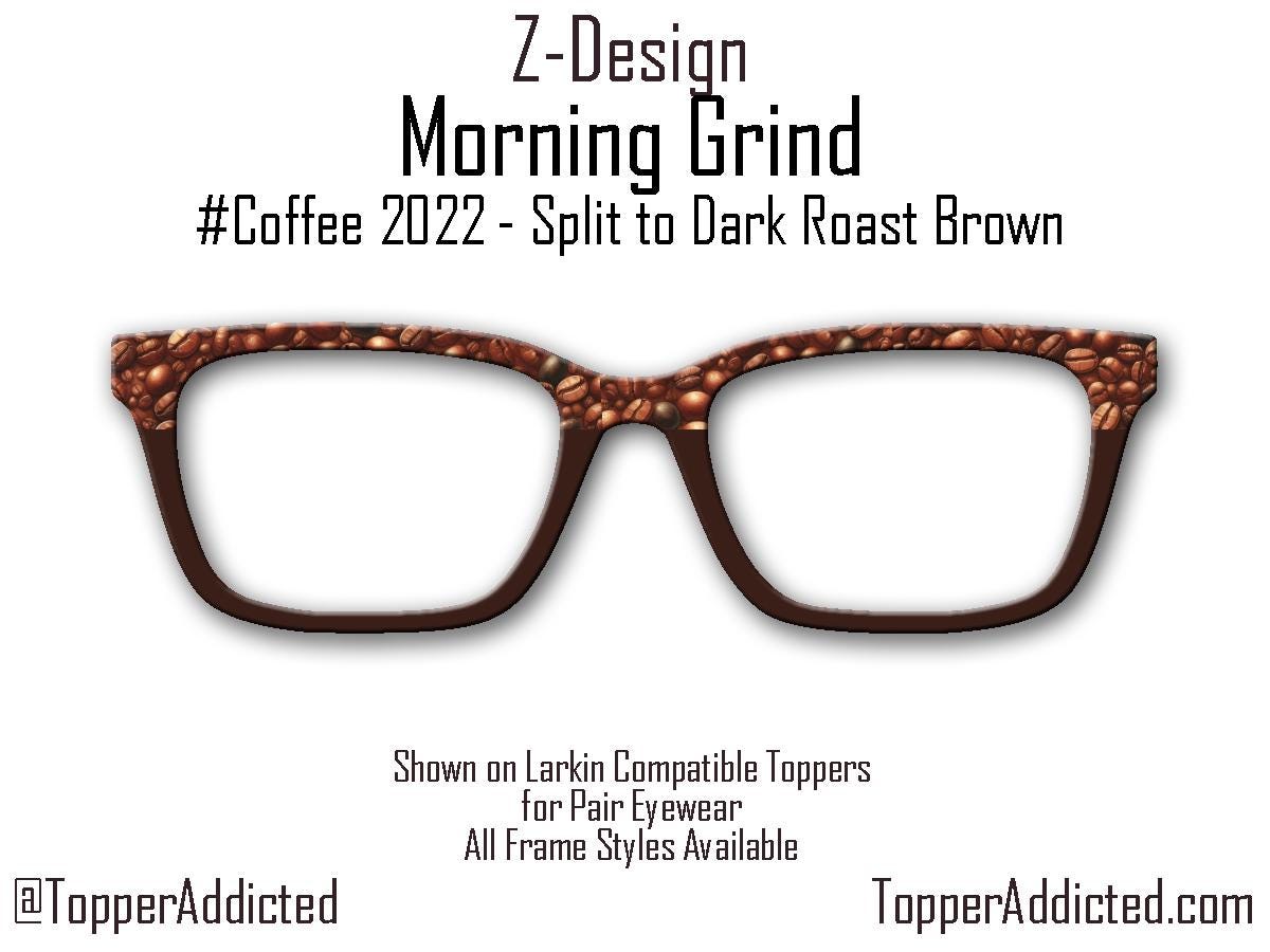 Wear your coffee obsession! Coffee bean topper for Pair Eyewear, available in Dark Roast, French Roast, Light Roast & Full Frame!