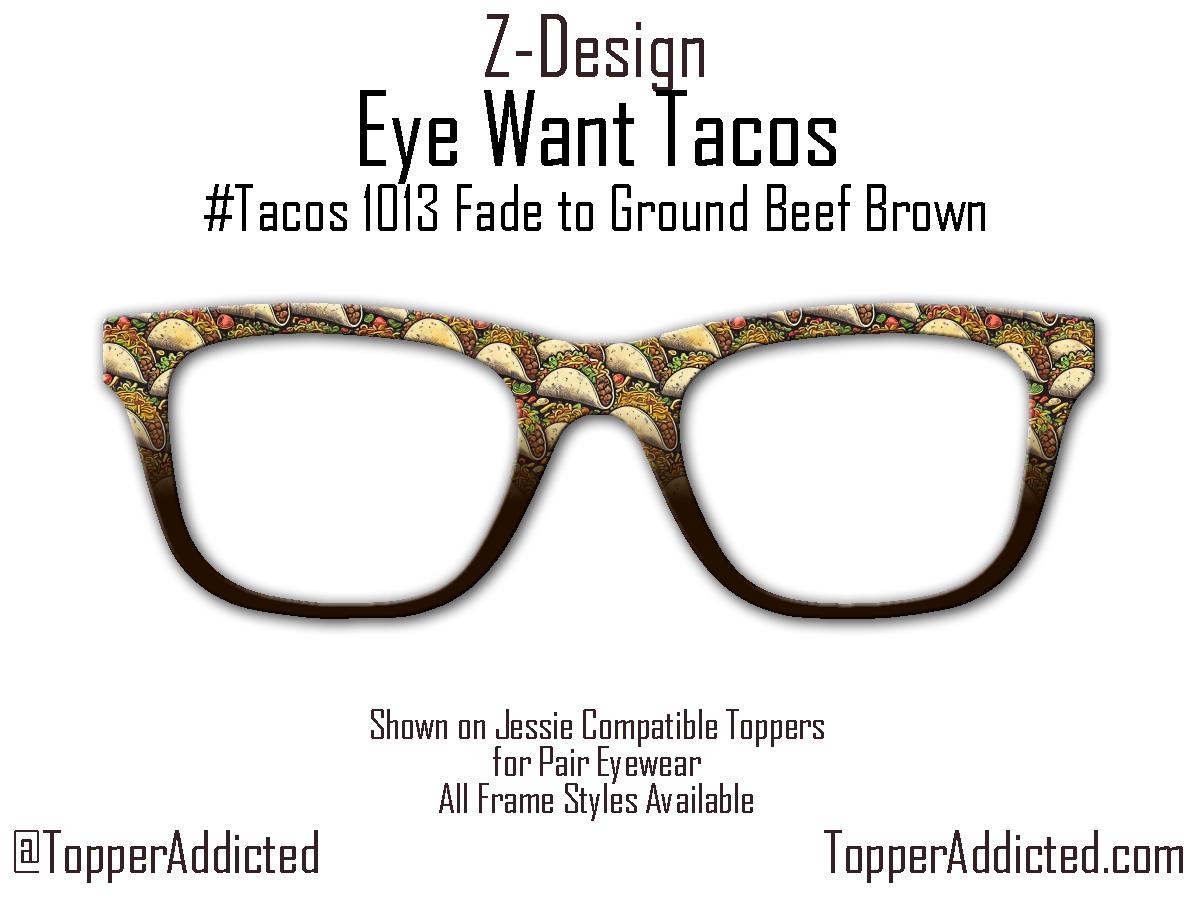 Eye Want Tacos - Celebrate taco tuesday with Pair Eyewear Compatible Metal Magnetic Toppers - All styles available with super fast shipping.