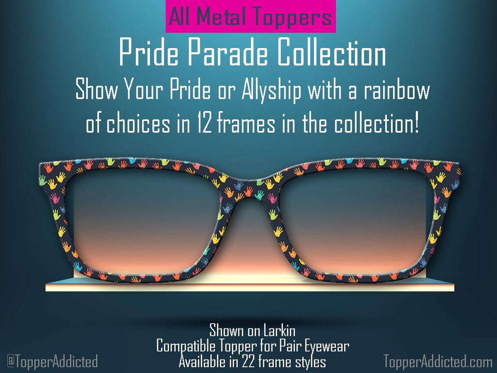 Pride Parade Collection of Metal Magnetic Toppers for Pair Eyewear | 12 Unique Patterns | All Styles | Fast Shipping. LGBTQ+ Rainbows