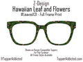 Hawaiian Leaf & Flowers Topper for Pair Eyewear | Tropical Greenery Frame Front | Metal Magnetic Toppers with FAST shipping