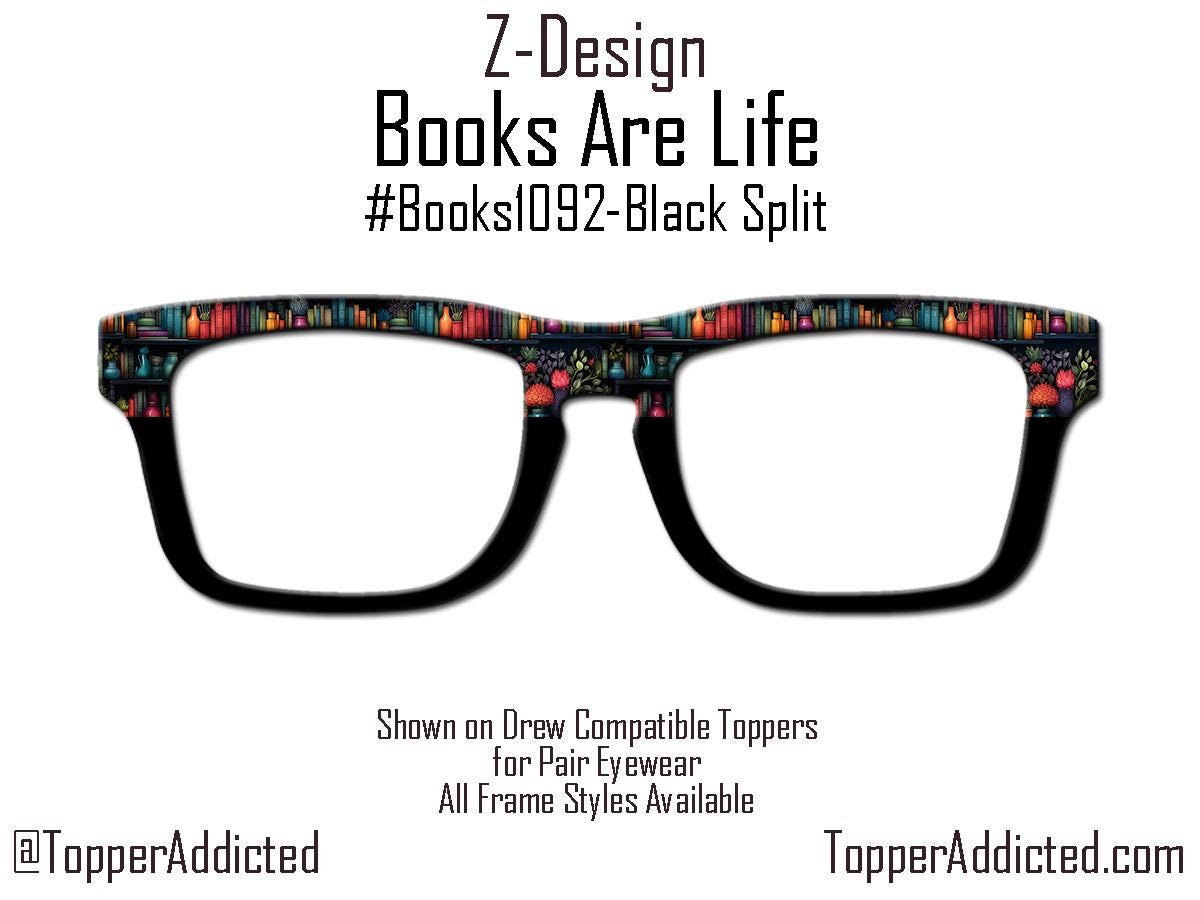 Books Are Life! – Magnetic Glasses Topper for Pair Eyewear | Book Lovers or Library Books Design. Fast Shipping from Texas Love to read.
