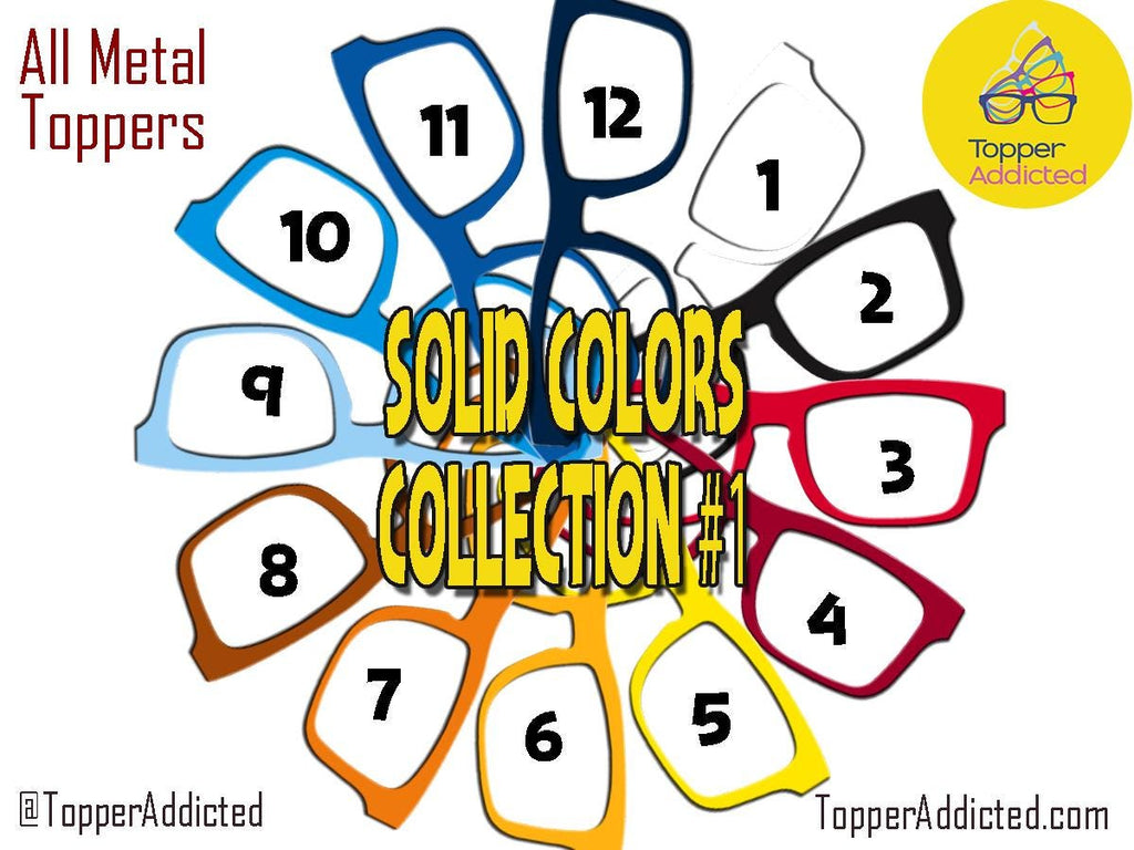 Solid Color Topper Collection – 20 Standard Colors + Choose Your Own with Custom Hex Code! Pair Eyewear Compatible. Fade or Split by request