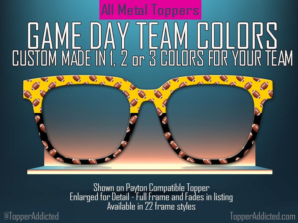 GAME DAY | Football Toppers - Custom Team Colors for Pair Eyewear | magnetic Top Frames