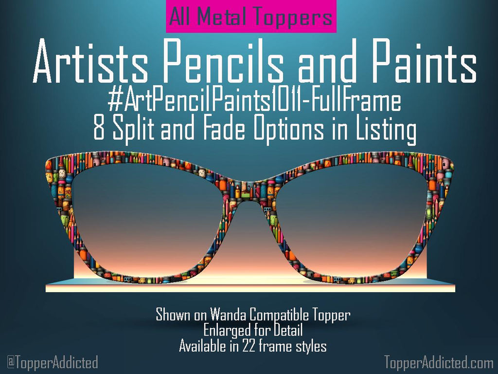 Artists Pencils and Paints metal toppers for Pair Eyewear art teacher school supplies colorful full frame split fade options Back to school