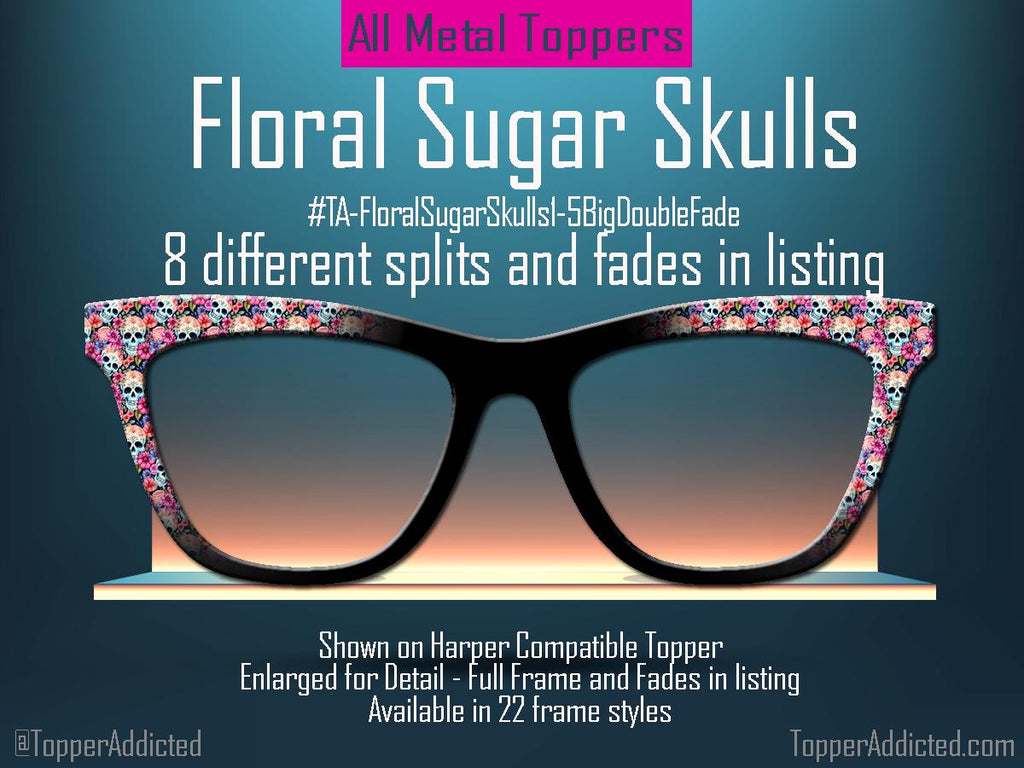 Floral Sugar Skulls Toppers for Pair Eyewear Custom Magnetic Metal Glasses Fronts with 8 Fade and Split Styles Día de los Muertos Vibe