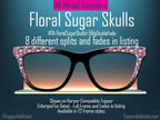 Floral Sugar Skulls Toppers for Pair Eyewear Custom Magnetic Metal Glasses Fronts with 8 Fade and Split Styles Día de los Muertos Vibe