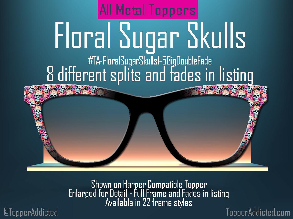Floral Sugar Skulls Toppers for Pair Eyewear Custom Magnetic Metal Glasses Fronts with 8 Fade and Split Styles Día de los Muertos Vibe