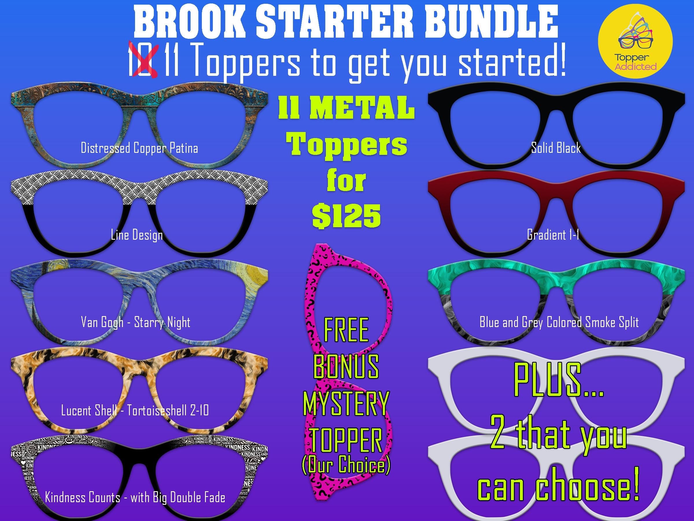 Promotional graphic for the Brook Starter Bundle from Topper Addicted. The image shows 9 pre-selected metal magnetic toppers for Pair Eyewear frames, including Distressed Copper Patina, Line Design, Solid Black, Gradient 1-1, Van Gogh Starry Night, Lucent Shell Tortoiseshell, Kindness Counts with Double Fade, and Blue and Grey Colored Smoke Split. Text highlights ‘11 metal toppers for $125,’ a free bonus mystery topper, & option for customers to choose 2 additional toppers from sixteen designs.