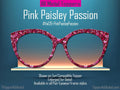 Pink Paisley Passion Magnetic Topper for Pair Eyewear, Valentine Top Frame