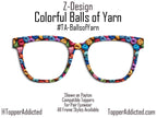 Colorful Balls of Yarn Metal Magnetic Topper for Pair Eyewear for fiber artists