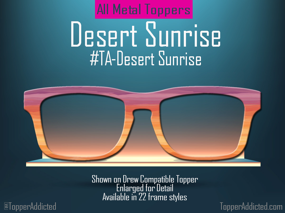 Z-Design – Desert Sunrise Metal Topper👓